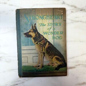 1926 Vintage Strongheart  Story of a Wonder Dog German Shepherd Children's Book